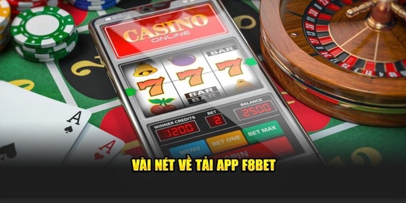 Các thông tin cơ bản cần biết về ứng dụng mobile F8BET tiện ích